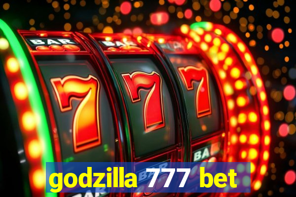 godzilla 777 bet